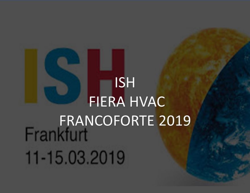 ISH in Francoforte 11-15/03/2019